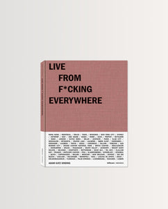 Live From F*cking Everywhere